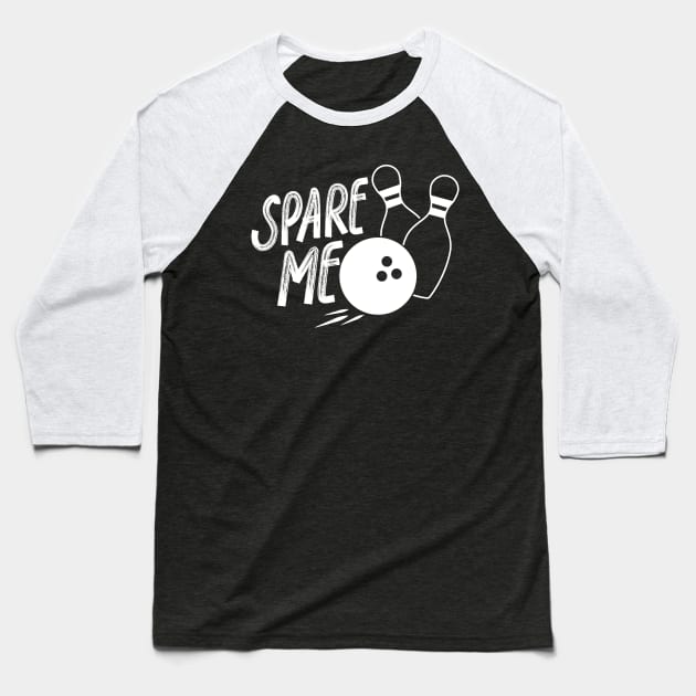 Spare me - bowling gift Baseball T-Shirt by BB Funny Store